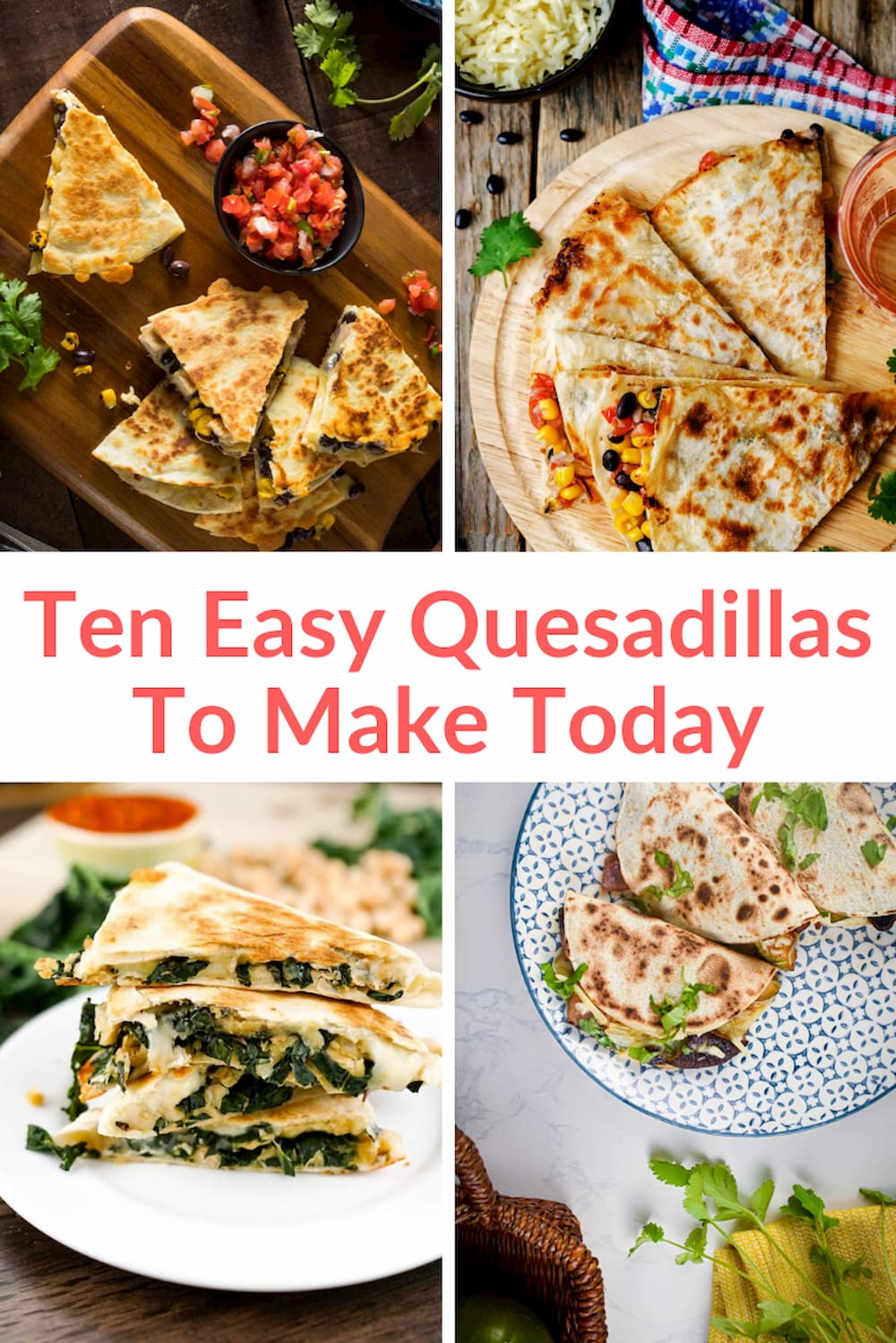 Ten Easy Quesadillas Recipes To Make Today - Slender Kitchen